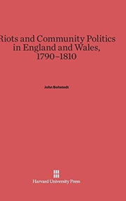 Riots And Community Politics In England By Bohstedt, John