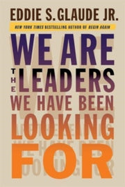We Are The Leaders We Have/looking For