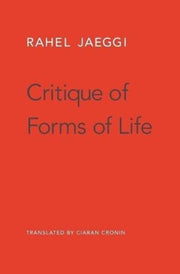 Critique Of Forms Of Life By Jaeggi, Rahel