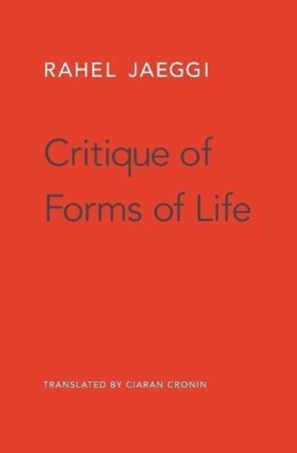 Critique Of Forms Of Life By Jaeggi, Rahel