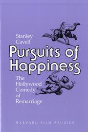 Pursuits Of Happiness : Hollywood Comedy By Cavell, Stanley