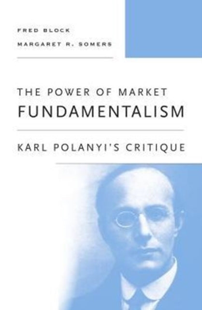 Power Of Market Fundamentalism By Block, Fred