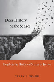 Does History Make Sense By Pinkard, Terry