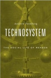 Technosystem By Feenberg, Andrew