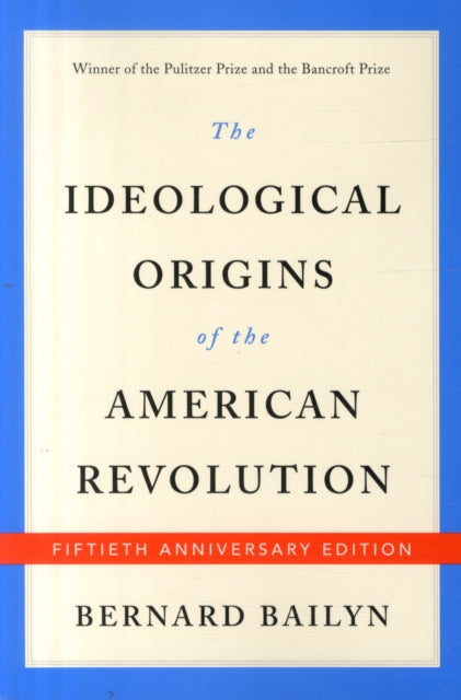 Ideological Origins Of The American Revo By Bailyn, Bernard