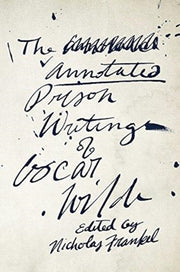 Annotated Prison Writings Of Oscar Wilde