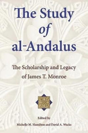 The Study Of Al Andalus The Scholarship By Hamilton, Michelle M