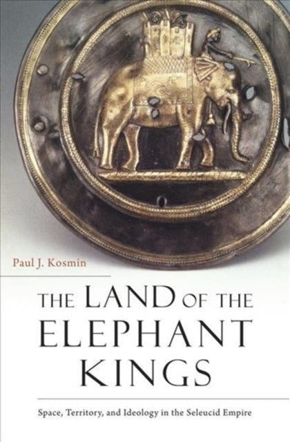 Land Of The Elephant Kings By Kosmin, Paul J.