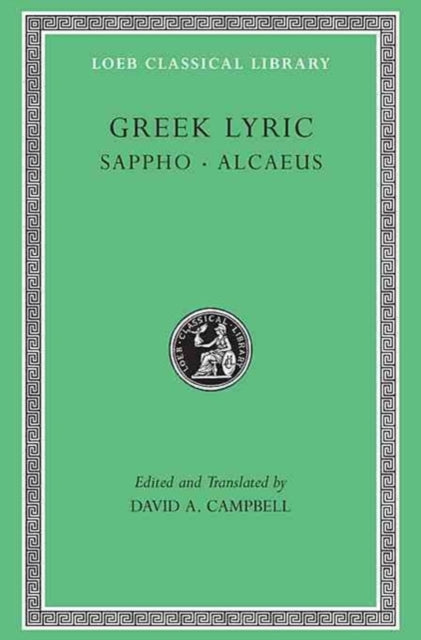 Greek Lyric Volume I Sappho & Alcaeus