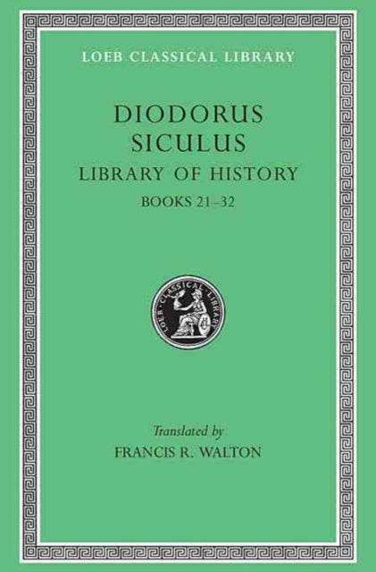 Library Of History Volume Xi Fragments By Diodorus Siculus,