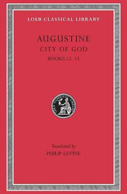 City Of God Volume Iv Books 12 15 Lat By Augustine,