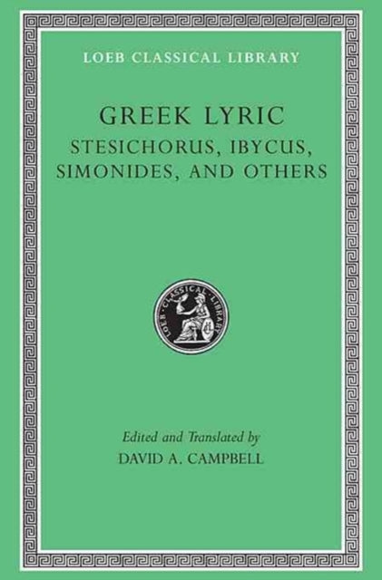 Greek Lyric Volume Iii Stesichorus Ibycu
