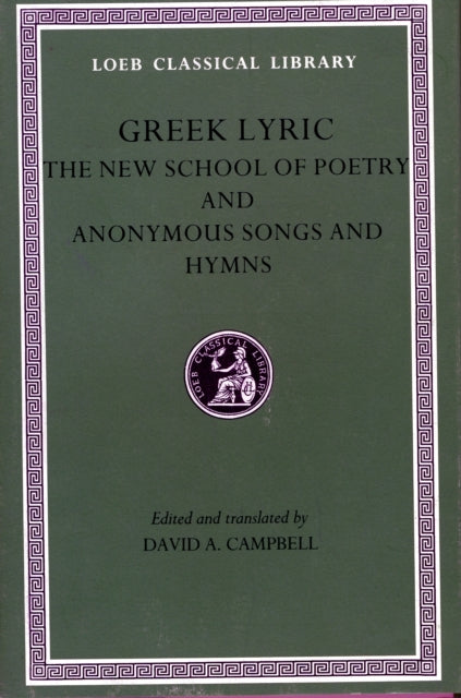 Greek Lyric Volume V The New School Of P By David A. Campbell