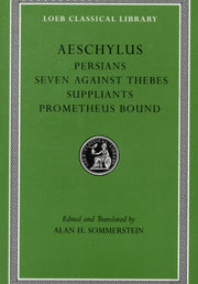 Aeschylus I Persians. Seven Against Th