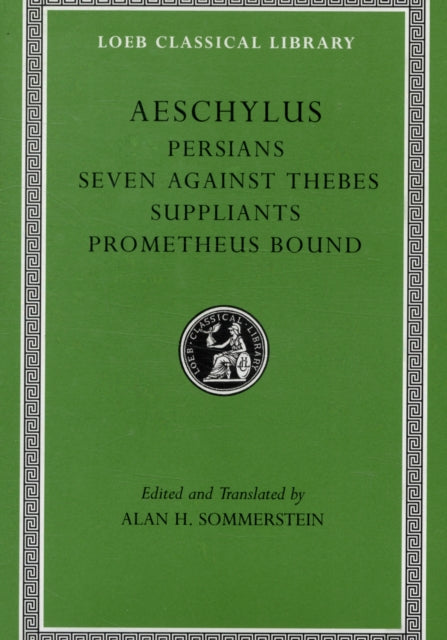 Aeschylus I Persians. Seven Against Th