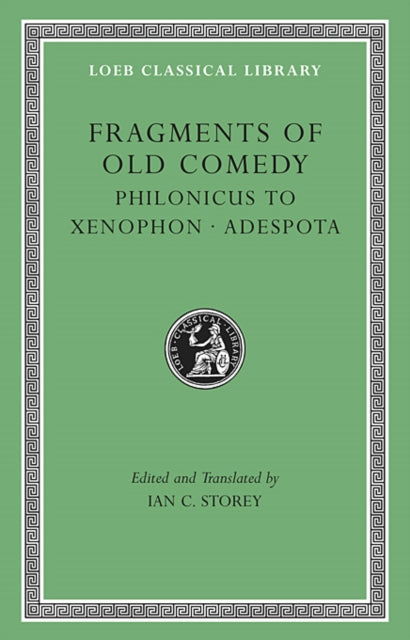 Fragments Of Old Comedy Volume Iii By Storey, Ian C.