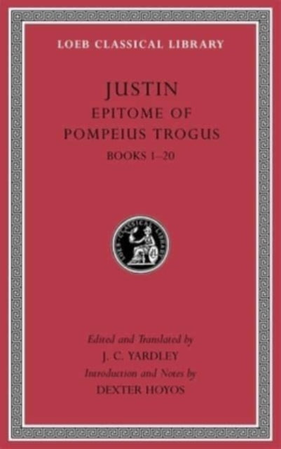 Epitome Of Pompeius Trogus Volume I Bo By Justin,