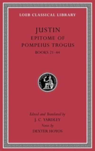 Epitome Of Pompeius Trogus Volume Ii B By Justin,