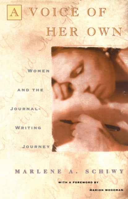 Voice Of Her Own: Women And The Journal By Schiwy, Marlene
