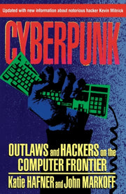 Cyberpunk: Outlaws And Hackers On The Co By Hafner, Katie