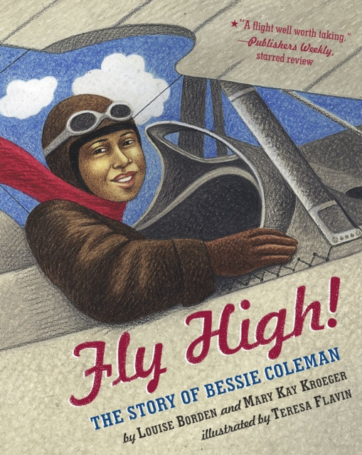 Fly High:the Story Of Bessie Coleman By Borden, Louise
