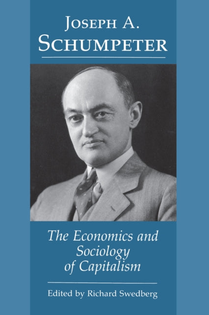 Joseph A. Schumpeter The Economics And By Schumpeter, Joseph A