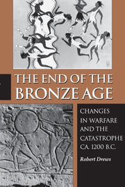 The End Of The Bronze Age Changes In Wa By Drews, Robert