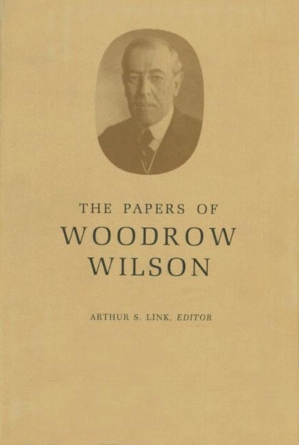The Papers Of Woodrow Wilson Volume 4