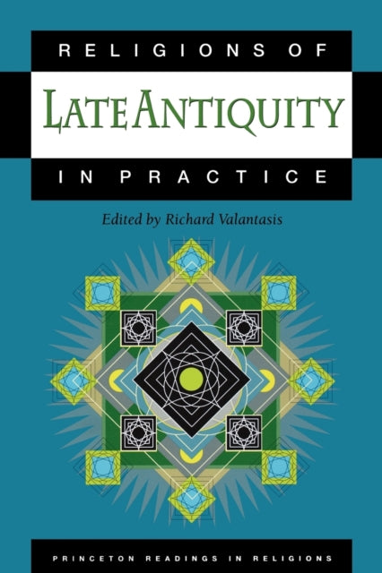 Religions Of Late Antiquity In Practice By Valantasis, Richard