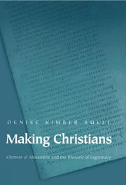Making Christians Clement Of Alexandria