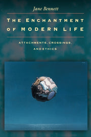Enchantment Of Modern Life By Bennett