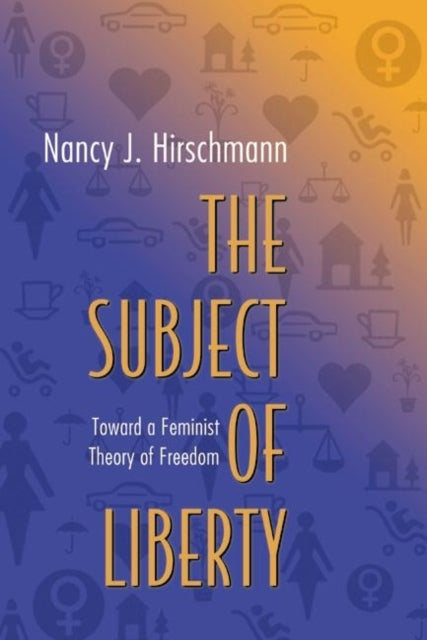 The Subject Of Liberty Toward A Feminis