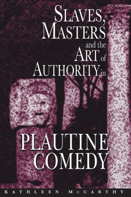 Slaves Masters And The Art Of Authori