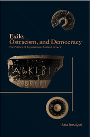 Exile Ostracism And Democracy The Pol By Forsdyke S
