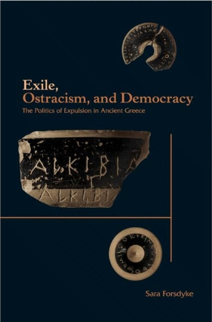 Exile Ostracism And Democracy The Pol By Forsdyke S