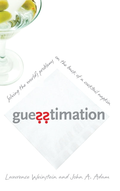 Guesstimation Solving The World S Probl