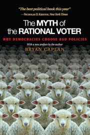 The Myth Of The Rational Voter Why Demo By Caplan, Bryan