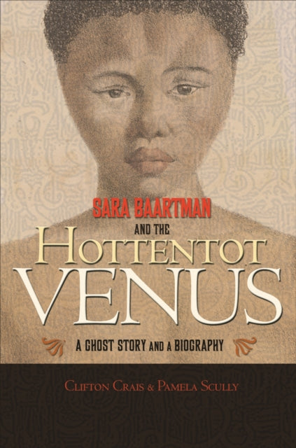 Sara Baartman And The Hottentot Venus A