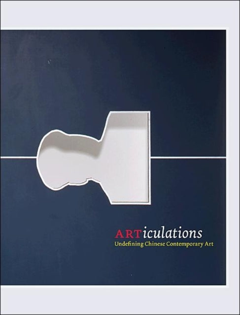 Articulations Undefining Chinese Contem