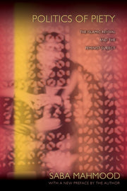 Politics Of Piety By Mahmood, Saba