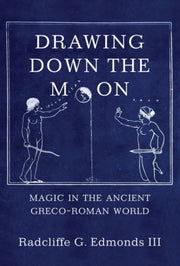 Drawing Down The Moon Magic In The Anci