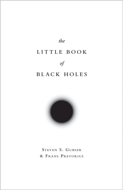 Little Book Of Black Holes By Gubser, Steven S