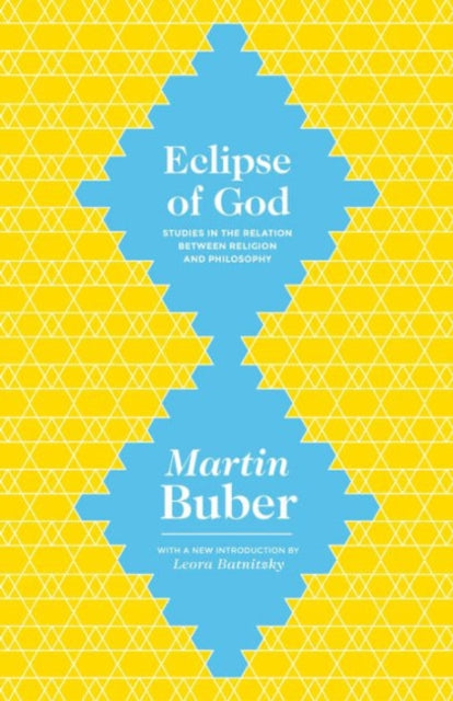 Eclipse Of God Studies In The Relation By Buber, Martin