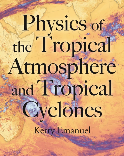 Physics Of The Tropical Atmosphere And By Emanuel, Kerry