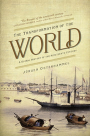 Transformation Of The World By Osterhammel, Jurgen