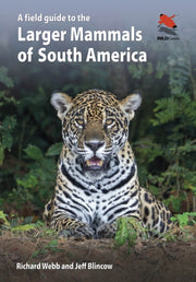 Field Guide/larger Mammals Of South Amer By Webb, Richard