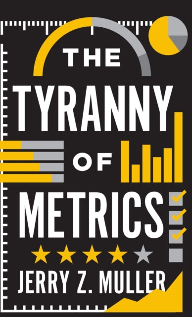Tyranny Of Metrics The