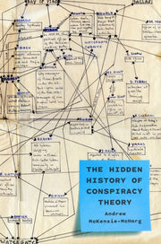 Hidden History Of Conspiracy Theory By Mckenzie-mcharg, A