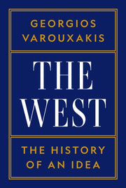 The West The History Of An Idea By Varouxakis, Georgios