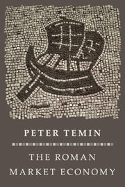 The Roman Market Economy By Temin, Peter